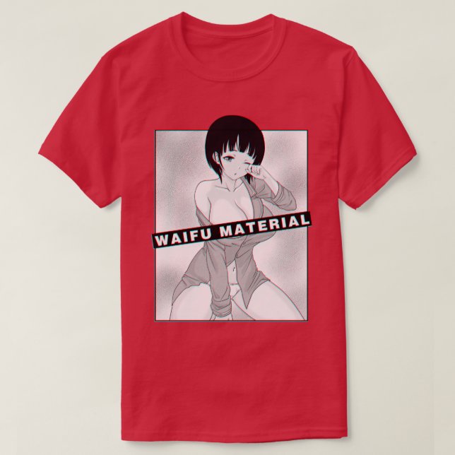 Waifu Material 2 T-Shirt (Design Front)