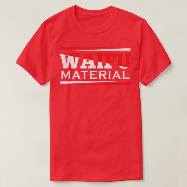 Waifu Material  Kawaii Anime Manga Japan School Ne T-Shirt (Design Front)