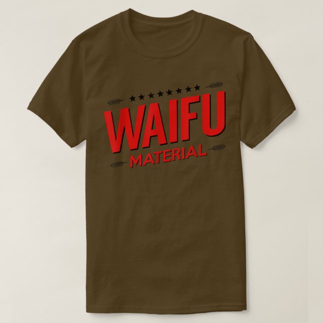 Waifu Material  Kawaii Anime Manga Japan School Ne T-Shirt (Design Front)
