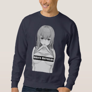 Waifu Material Sweatshirt