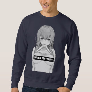 Waifu Material Sweatshirt