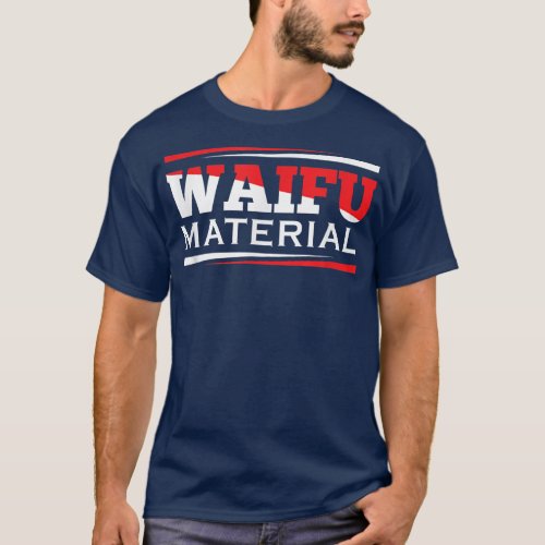 Waifu MaterialKawaii Anime Manga Japan School Nerd T_Shirt