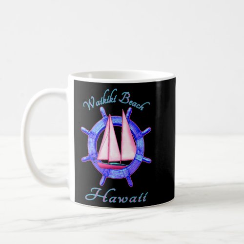 Waikiki Beach Hawaii Sailboat Sailing Vacation Nau Coffee Mug