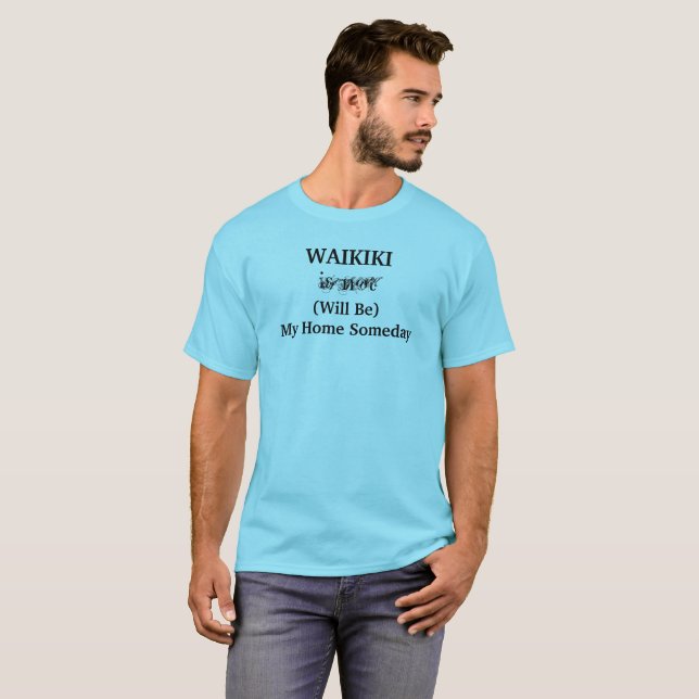 WAIKIKI Hawaii Home Someday Travel Quote T-Shirt (Front Full)