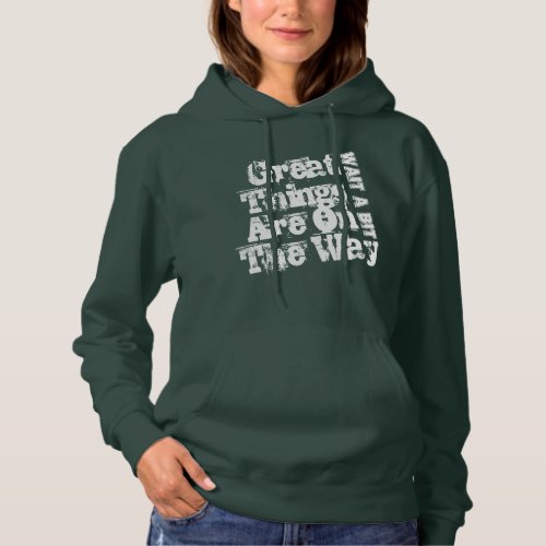 Wait A Bit Great Things Are On The Way Hoodie