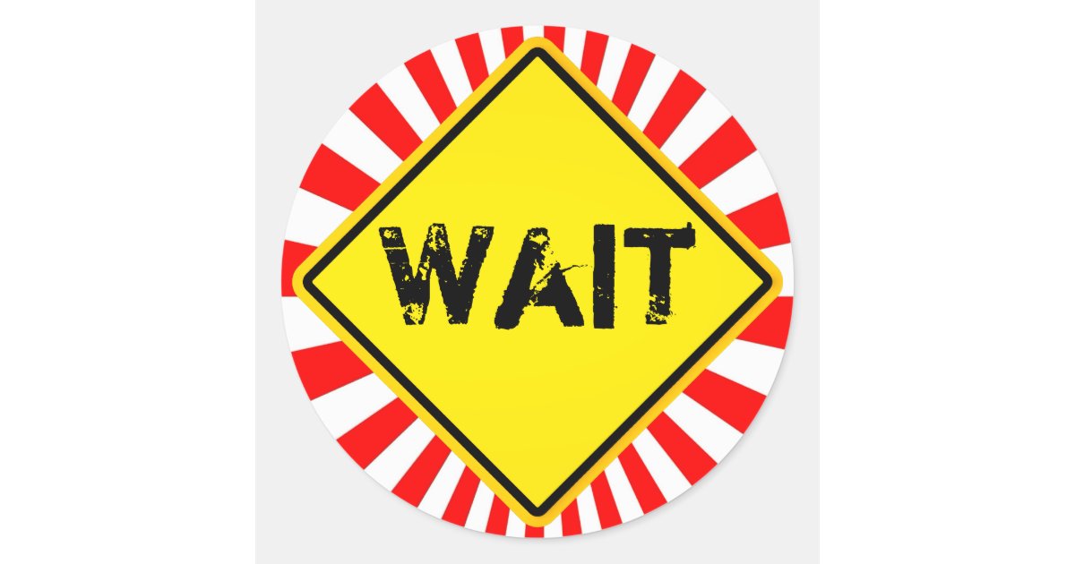 Wait Hand Sticker wait classic round sticker | Zazzle