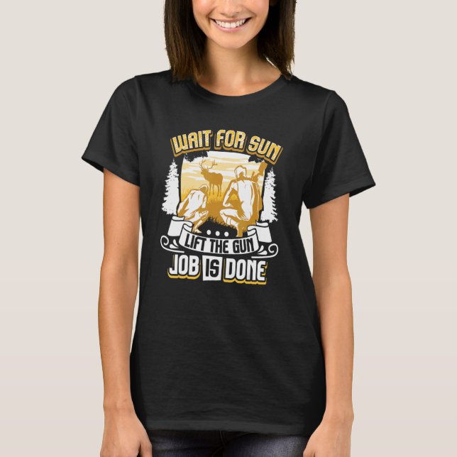 Wait For Sun Lift The Gun Waterfowl Hunter For Duc T-Shirt (Front)