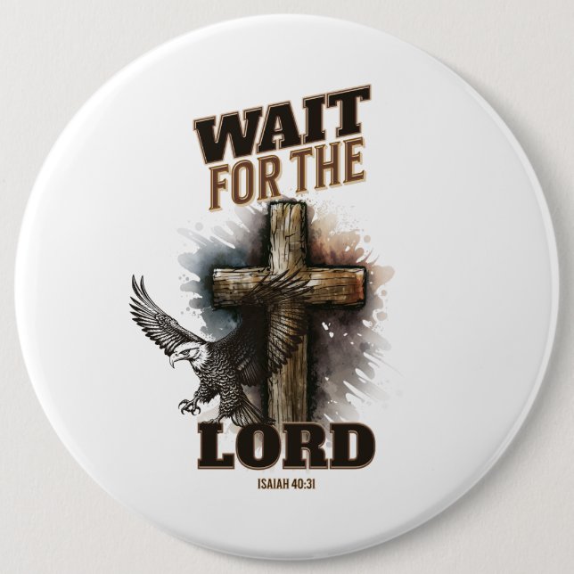 Wait For The LORD Isaiah 40:31 Button (Front)