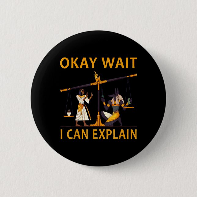 Wait I Can Explain Funny Egyptian Mythology Anubis Button (Front)