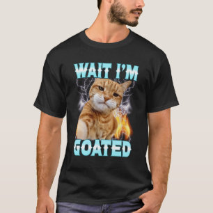 Wait I_m Goated Silly Cat Selfie Meme Humor Silly T-Shirt