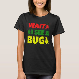 Wait I See A Bug Catcher Entomology for Boys Girls T-Shirt