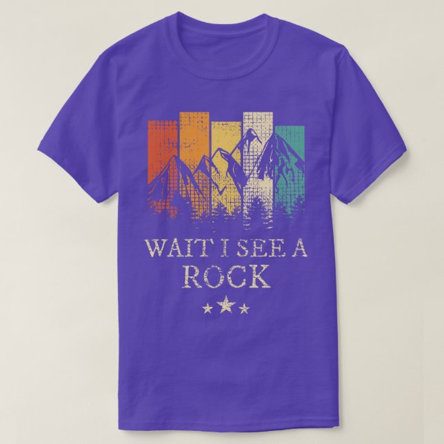 Wait I See A Rock 1 T-Shirt (Design Front)