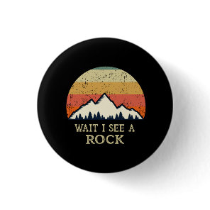 Wait I See A Rock Button