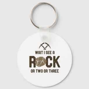 Wait I See A Rock Keychain