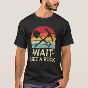 Wait I See A Rock Retro Geologist Science Vintage T-Shirt