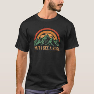 Wait I See A Rock, Retro Vintage Geology T-Shirt