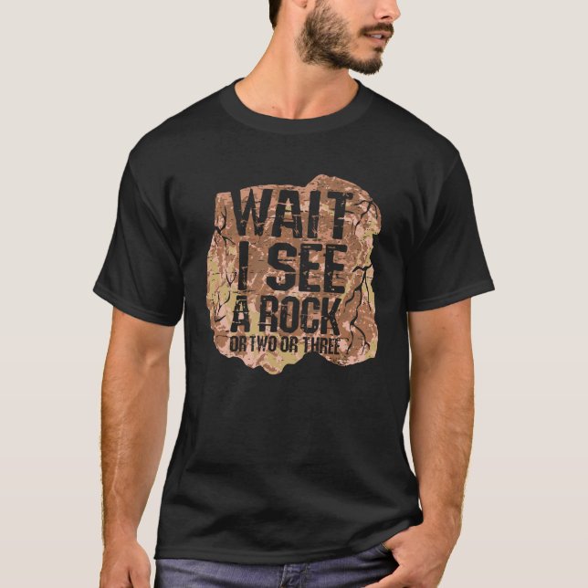 Wait I See A Rock T-Shirt (Front)
