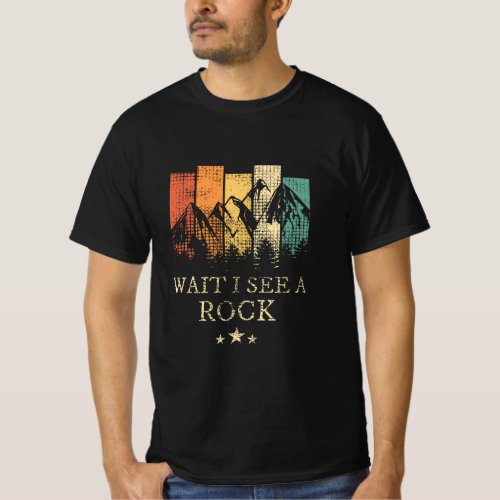 Wait I See A Rock  T_Shirt