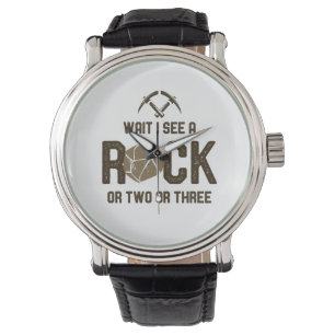 Wait I See A Rock Watch