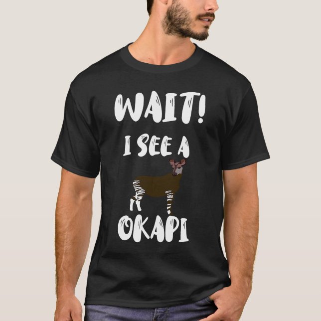 Wait I See An Okapi Zebra Giraffe Africa Forest Gi T-Shirt (Front)