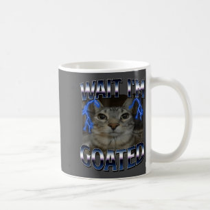 Wait I'm Goated Cat Funny Cat Meme Men Women Kids Coffee Mug