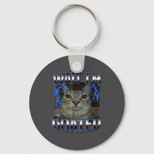 Wait I'm Goated Cat Funny Cat Meme Men Women Kids Keychain