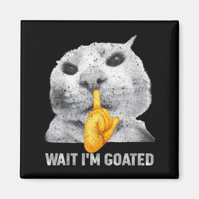Wait I'm Goated Cat Silly Cats Meme Costume Men Wo Magnet (Front)