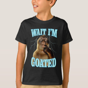 Wait I'm Goated Funny Thinking Monkey Meme Brainro T-Shirt