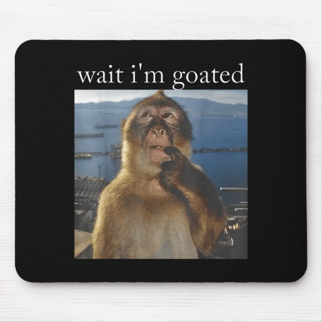 Wait I'm Goated Funny Thinking Monkey Meme Gen Z H Mouse Pad (Front)