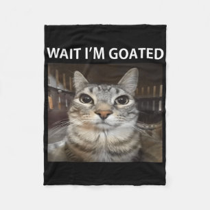 Wait Im Goated Silly Cat Meme Fleece Blanket