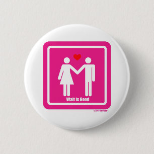 Wait Is Good Valentine Day Special Button