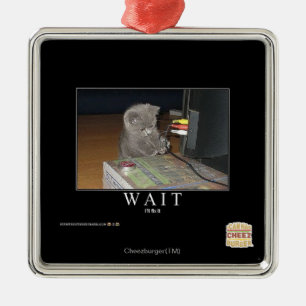 Wait Metal Ornament