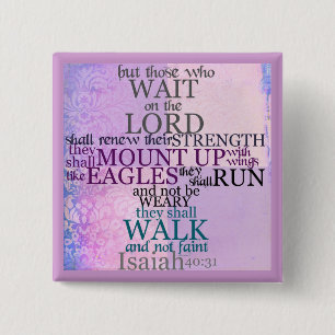 Wait on the Lord (Isaiah 40:31) Pinback Button