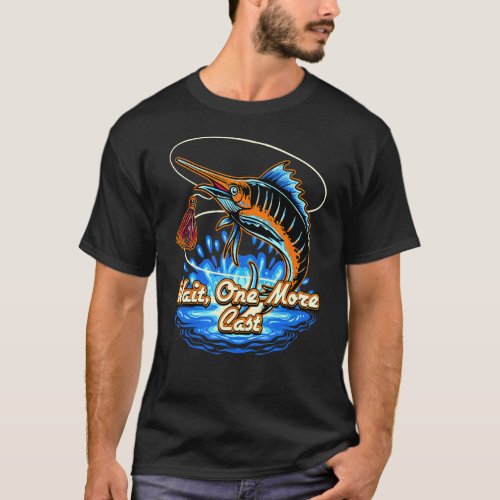 Wait One More Cast Hobby Freshwater Pastime River  T-Shirt