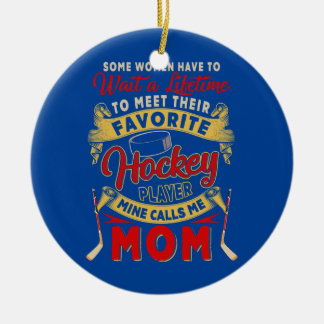 Wait To Meet Favorite Hockey Player Funny Mine Ceramic Ornament