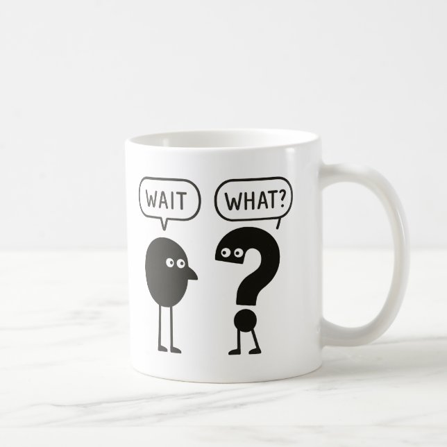wait, what art coffee mug (Right)