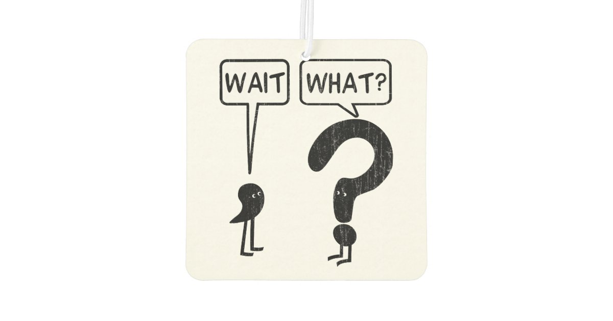 A days wait question. Funny questions. wait what шаблон. wait what.