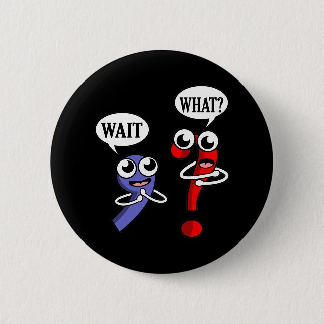 Wait What English Language Teacher Teach Student Button (Front)