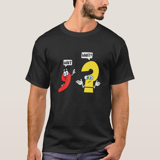 Wait What  English Teacher Grammar Costume English T-Shirt (Front)