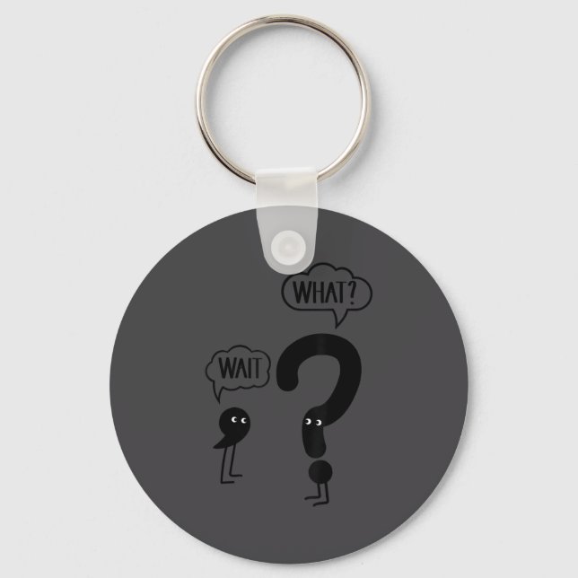 Wait What - Funny Englieacher Grammar Men Women Gi Keychain (Front)
