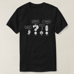 Wait What Funny Punctuation Teacher Gift Cool T-Shirt