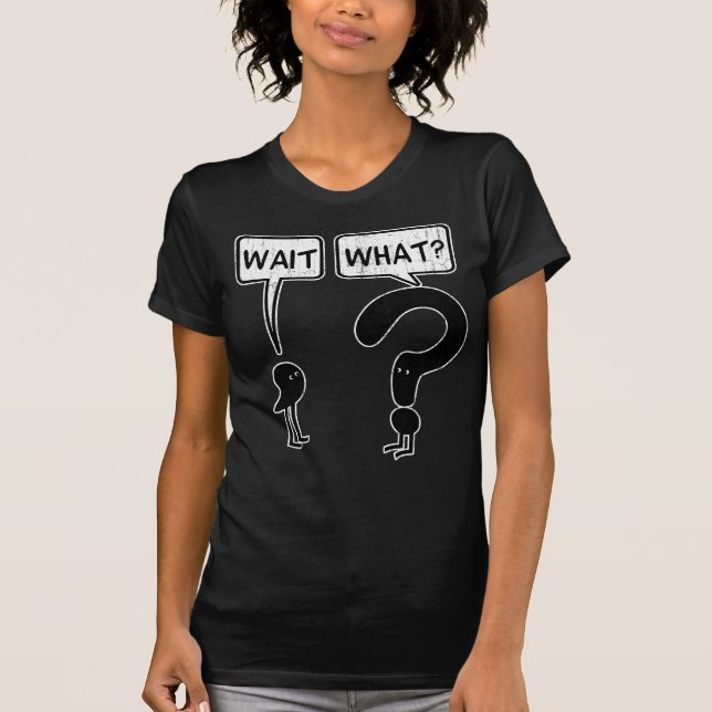 Wait, What? Grammar Cartoon T-Shirt (Front)