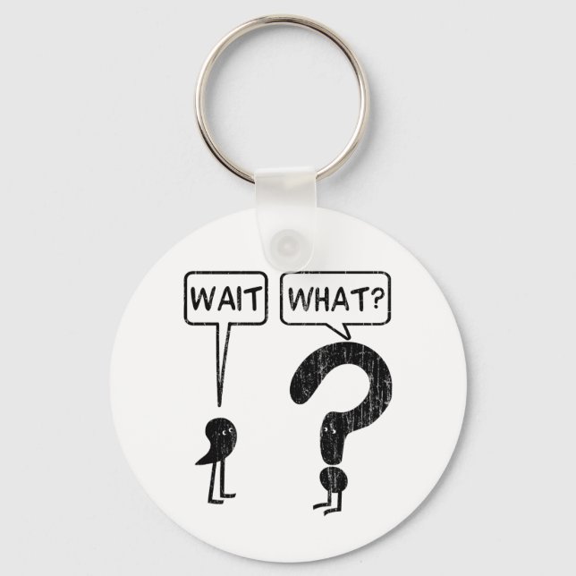 Wait, What? Keychain (Front)