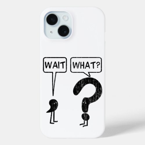 Wait What Learning English iPhone 15 Case