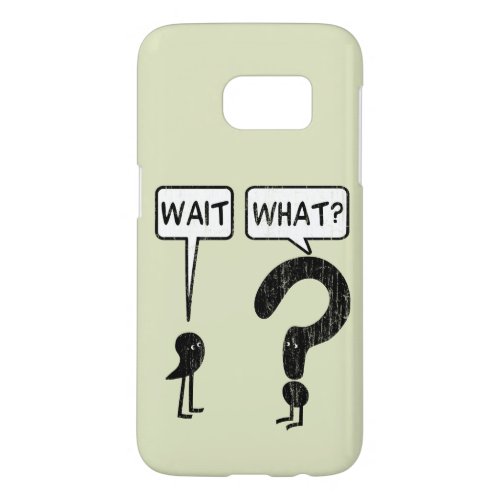 Wait What Learning English Samsung Galaxy S7 Case
