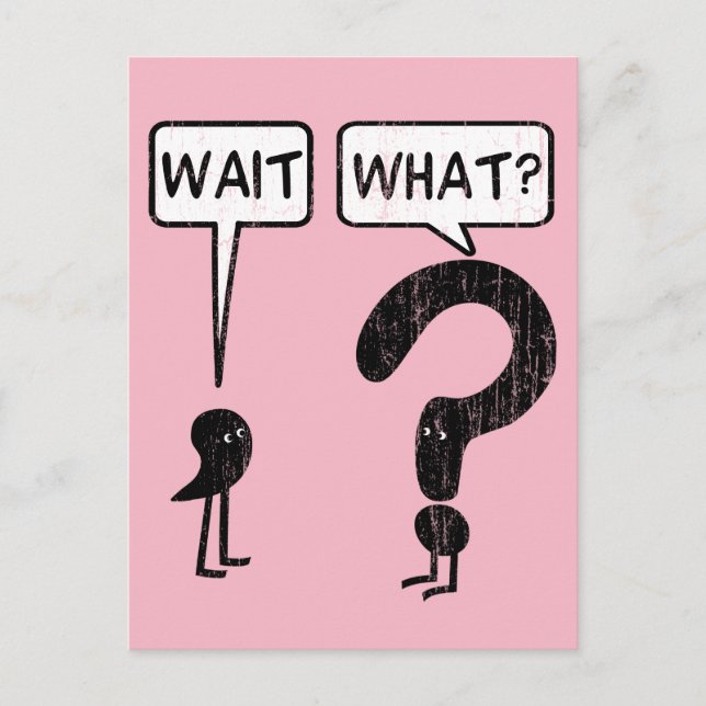 Wait, What? Pink Postcard (Front)