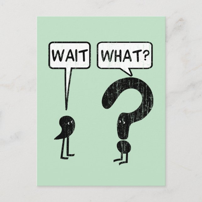Wait, What? Postcard (Front)