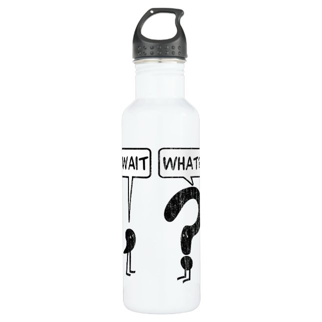 Wait, What? Stainless Steel Water Bottle (Front)