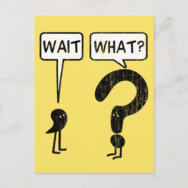 Wait, What? Yellow Postcard (Front)