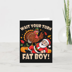 Wait Your Turn Fat Boy Funny Thanksgiving Christma Card